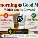 Goodmorning or Good Morning: Which One Is Correct?