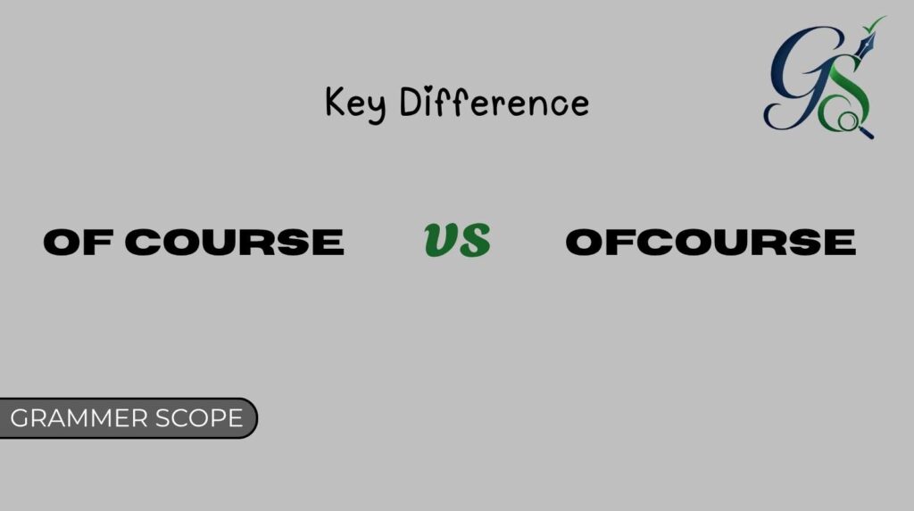 Of Course vs Ofcourse
