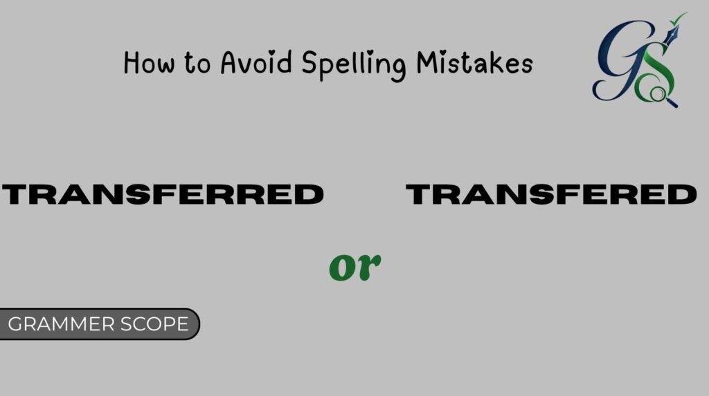 Transferred or Transfered