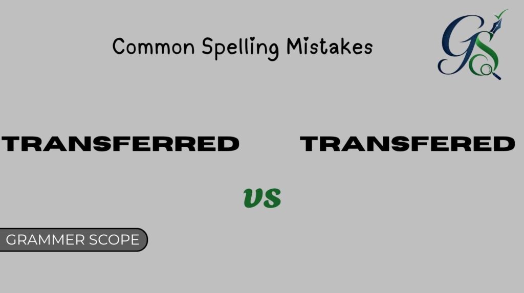 Transferred vs Transfered