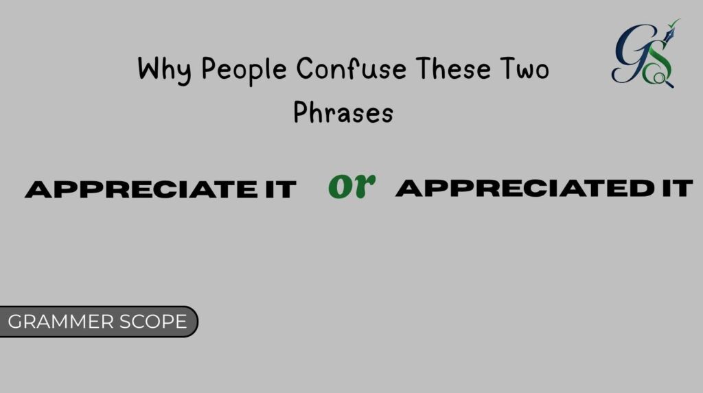 Appreciate It or Appreciated It