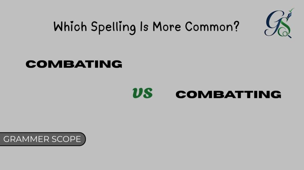 Combating vs Combatting
