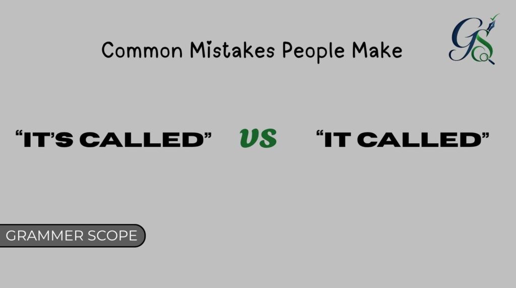 It’s Called vs It Called