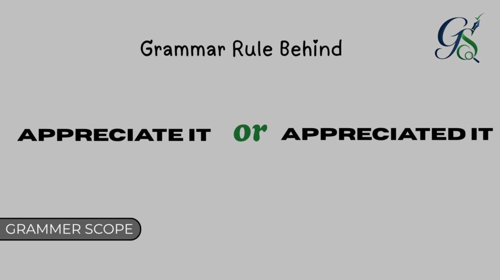 Appreciate It or Appreciated It