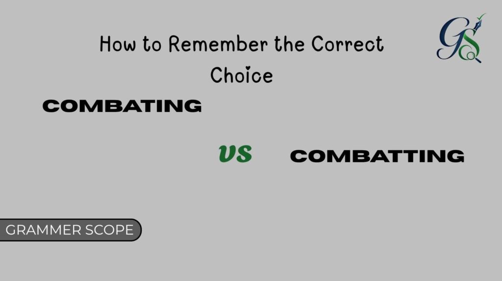 Combating vs Combatting