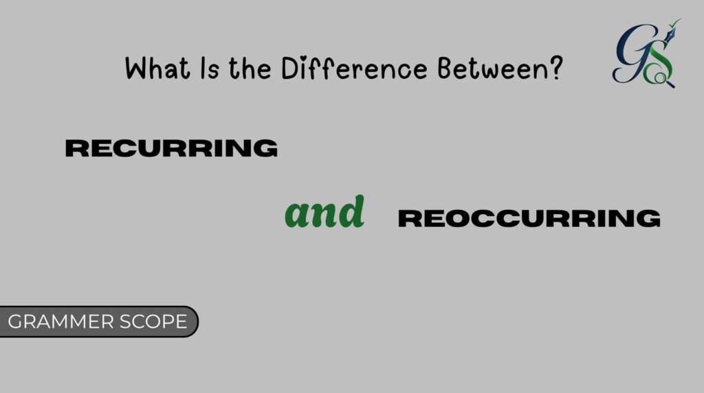 Recurring And Reoccurring
