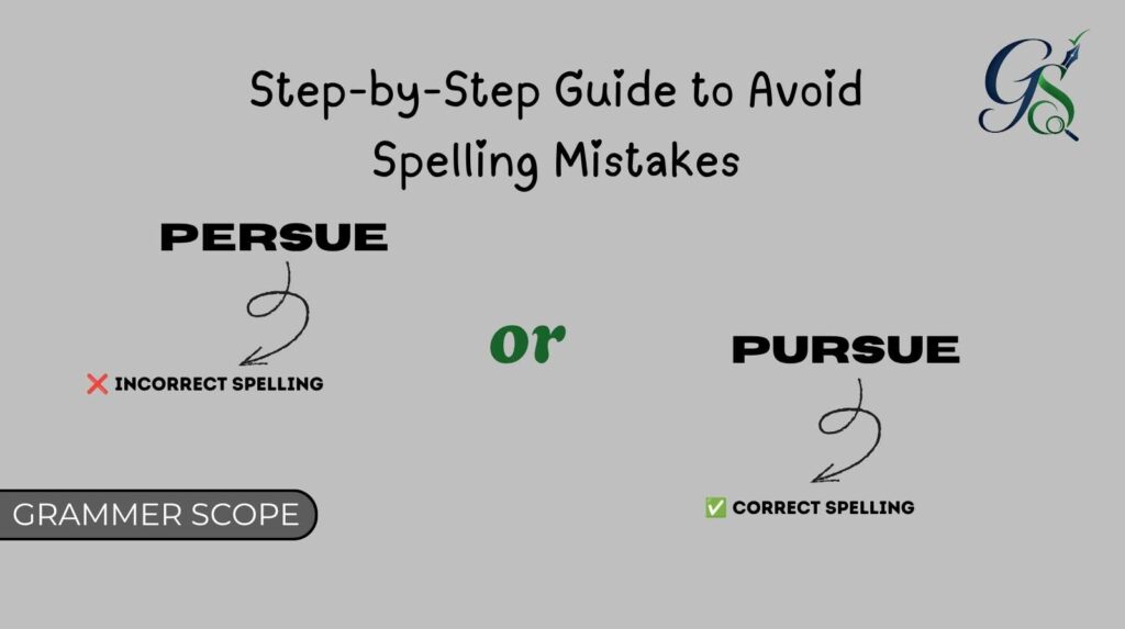 Persue or Pursue