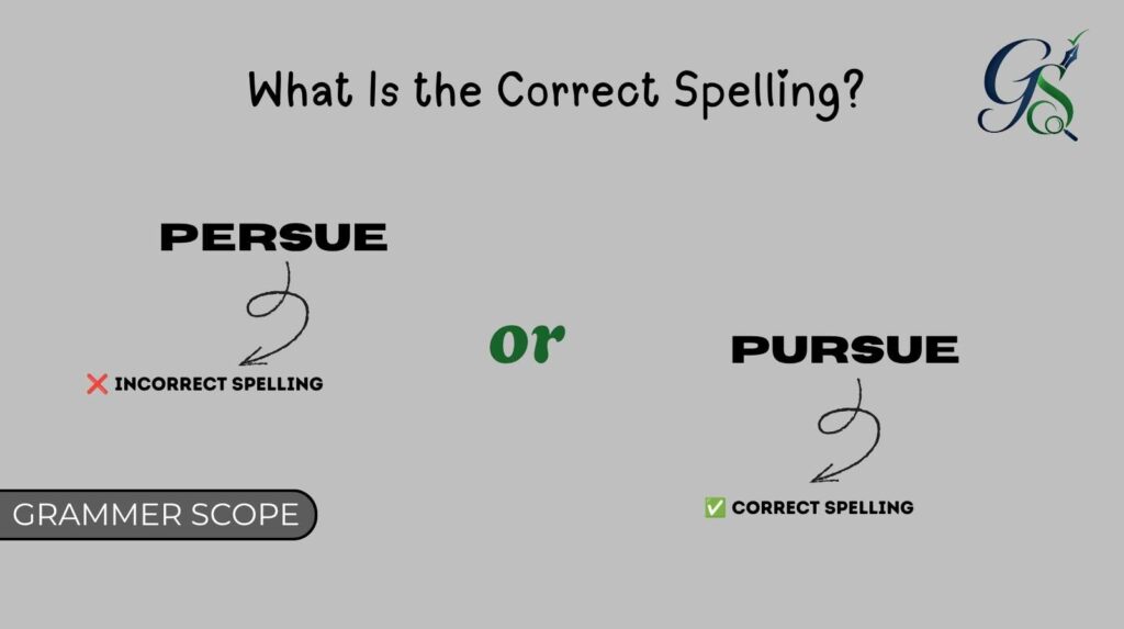 Persue or Pursue