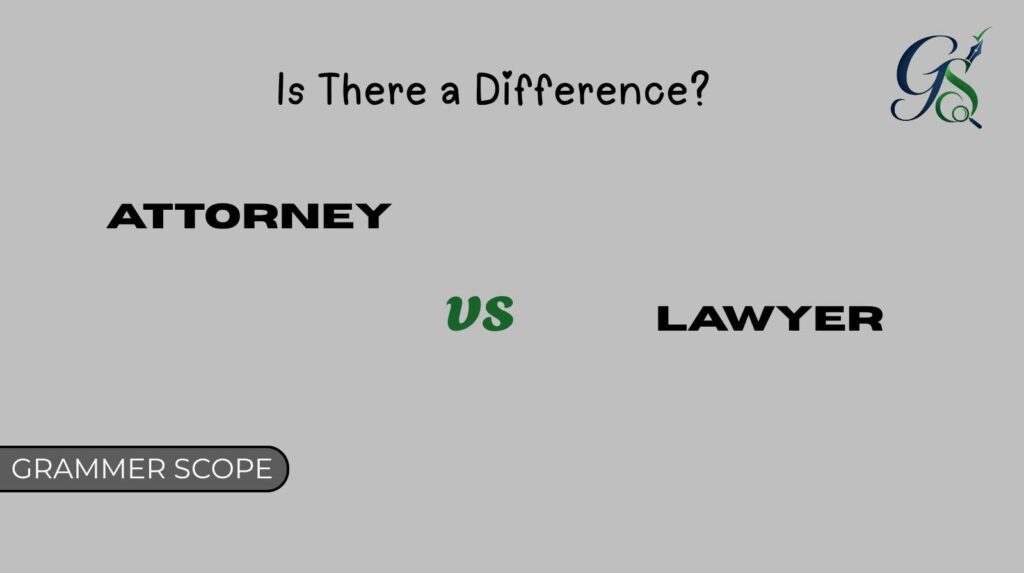 Attorney vs Lawyer Is There a Difference