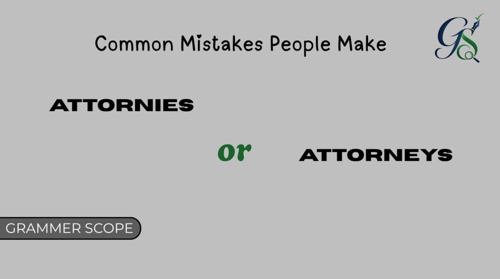 Attornies or Attorneys