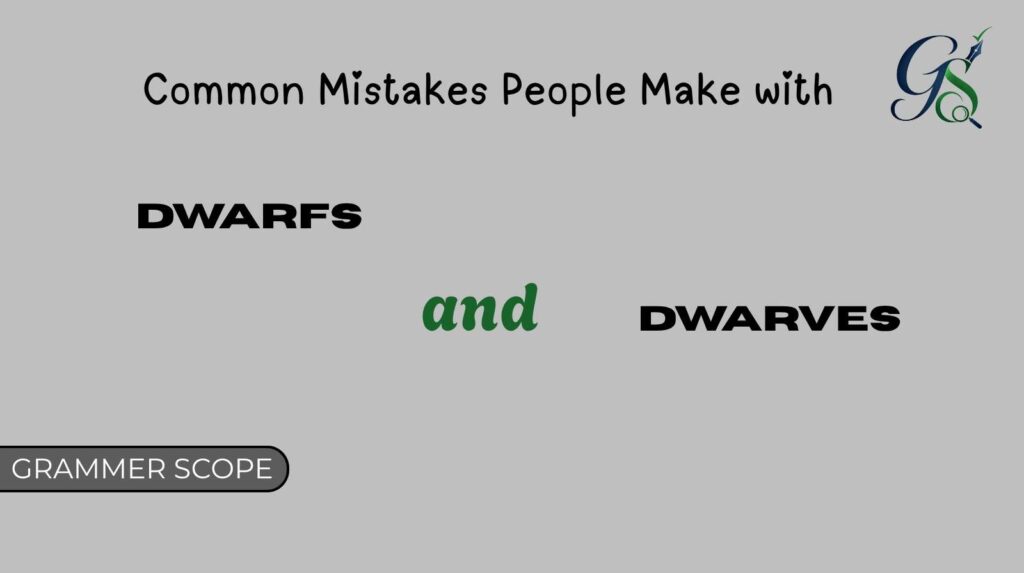 Dwarfs and Dwarves