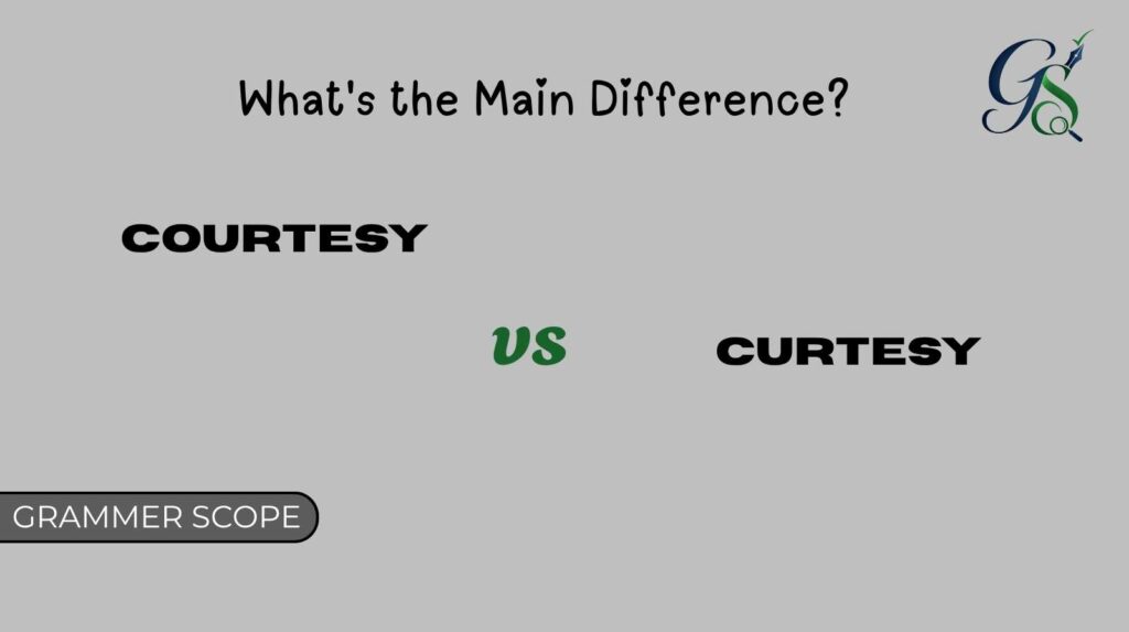 Courtesy vs Curtesy