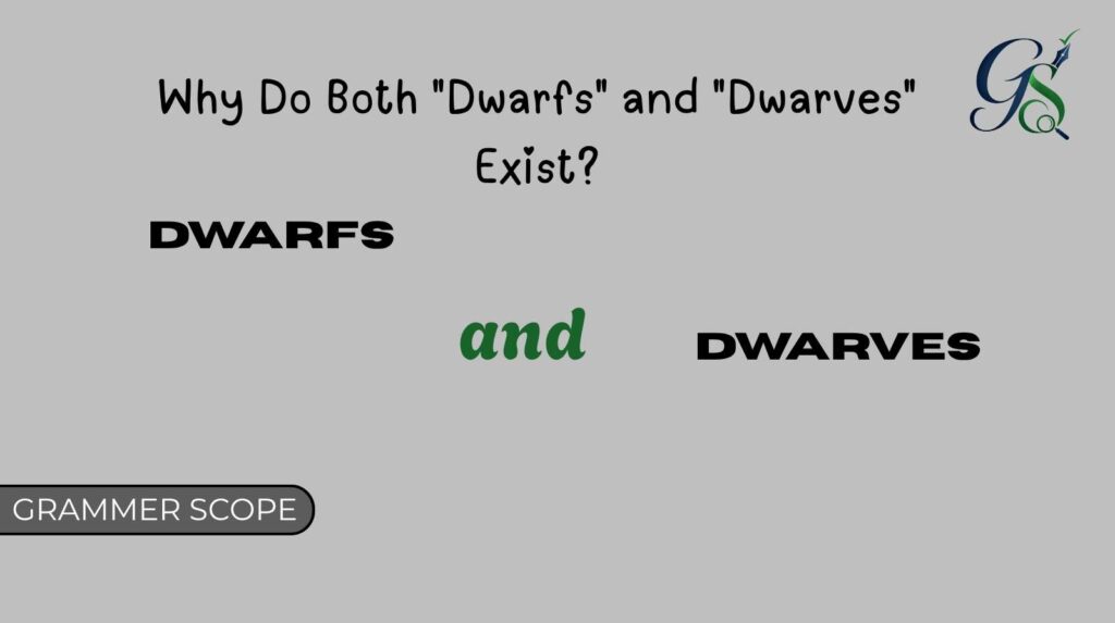 Dwarfs and Dwarves