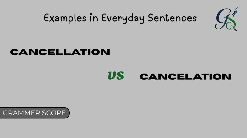 Cancellation vs Cancelation