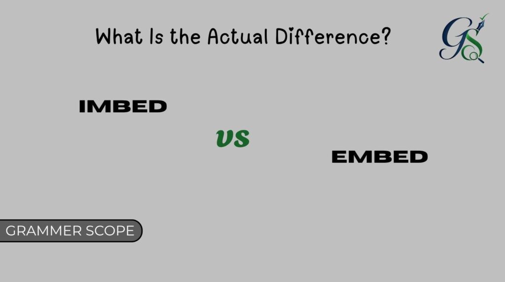 Imbed vs Embed