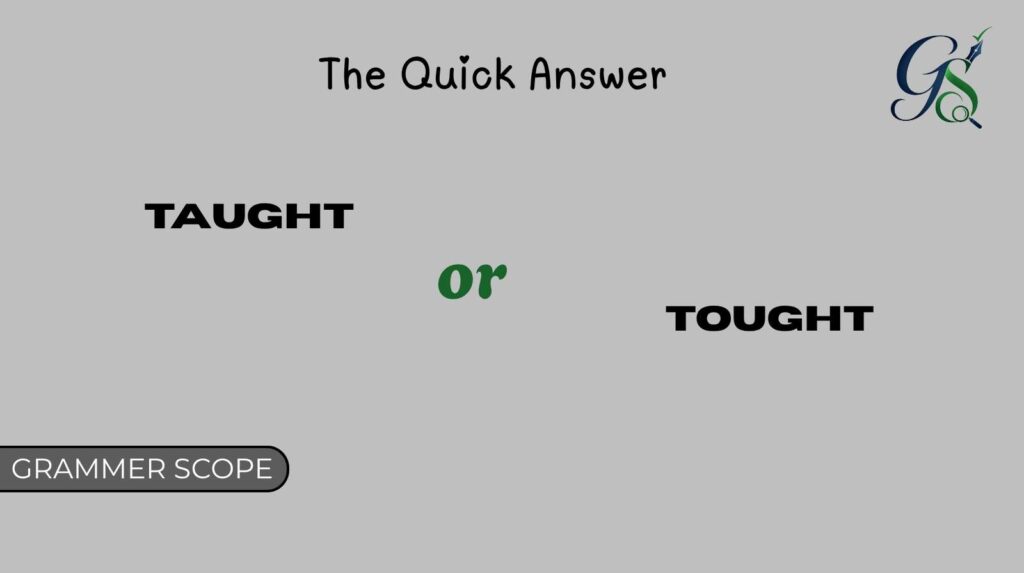 Taught or Tought
