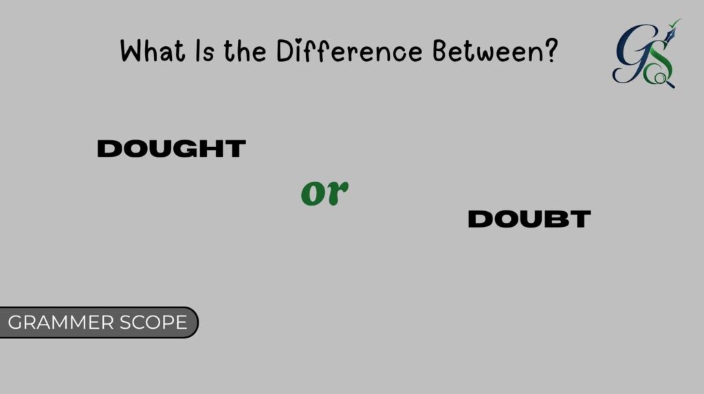 Dought vs Doubt