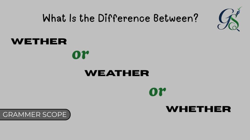 Wether or Weather or Whether