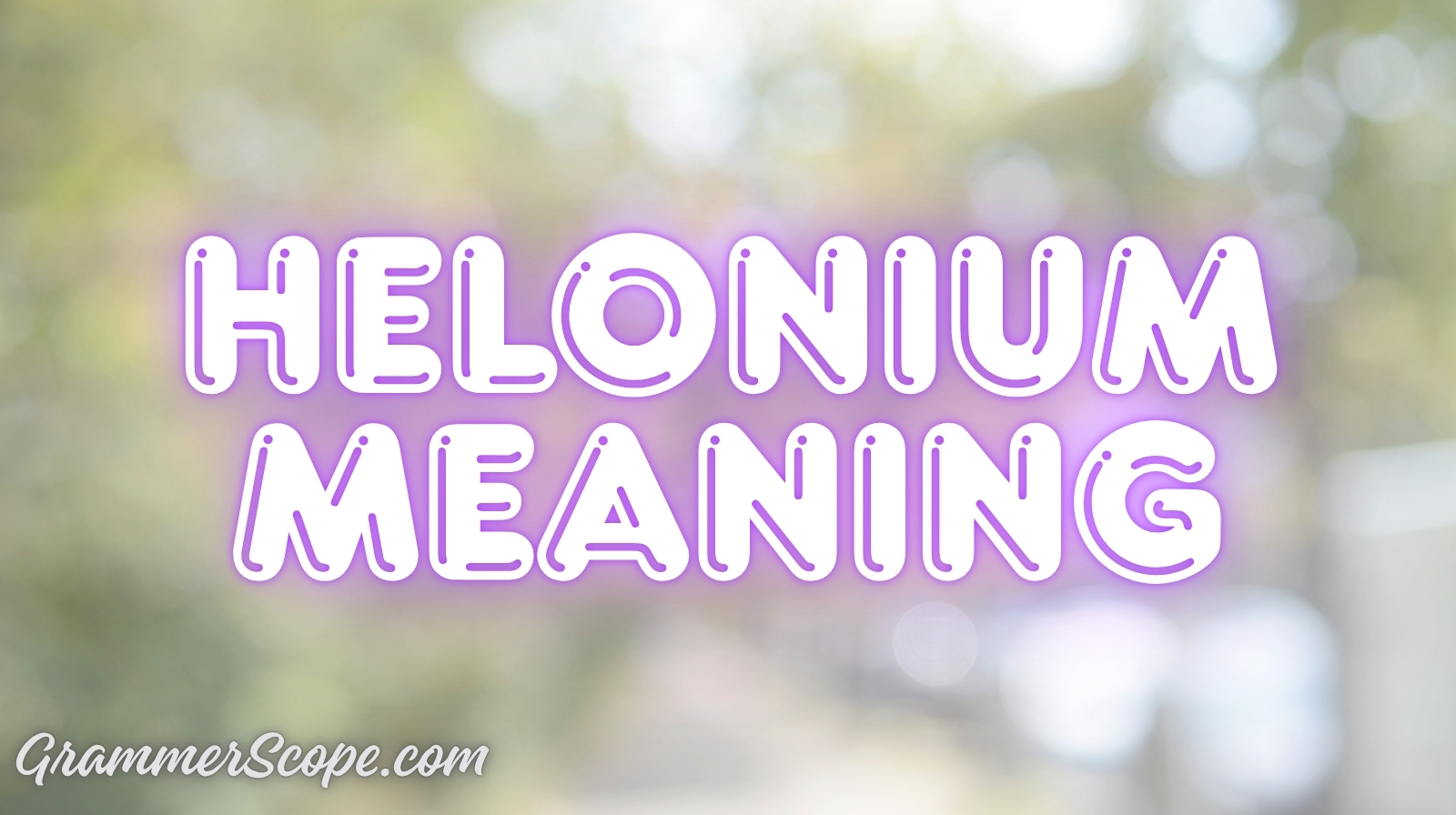 Helonium Meaning