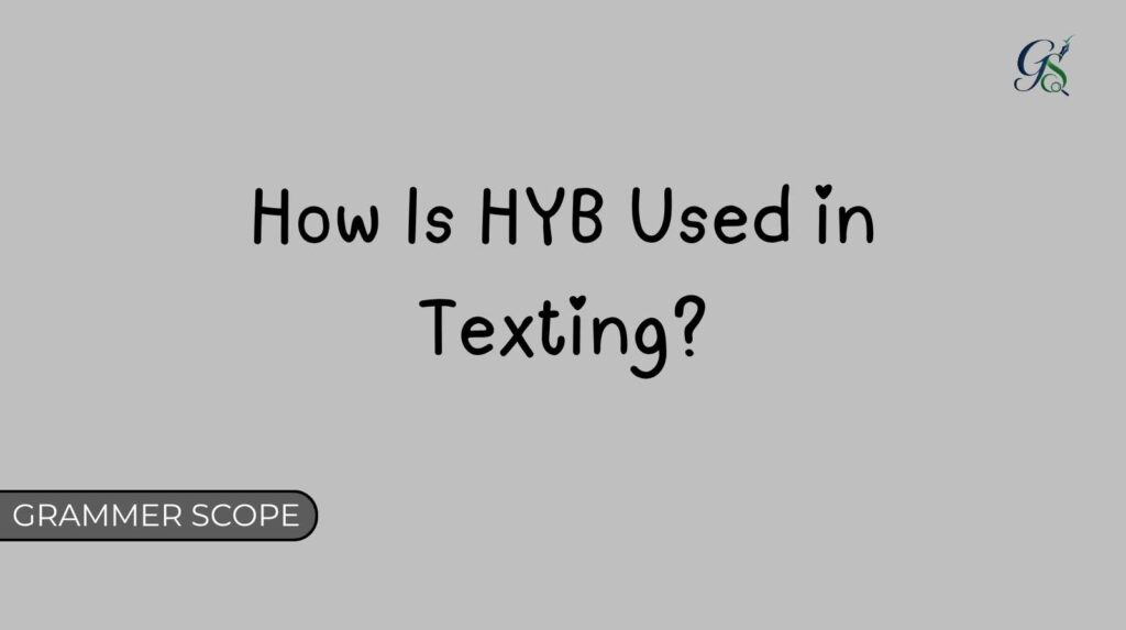 How Is HYB Used in Texting?