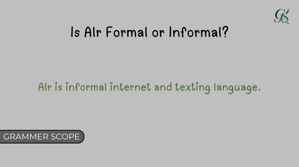 Is Alr Formal or Informal?