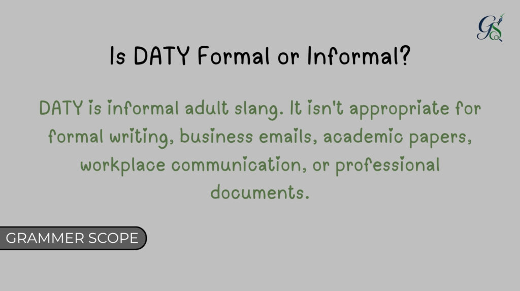 Is DATY Formal or Informal?