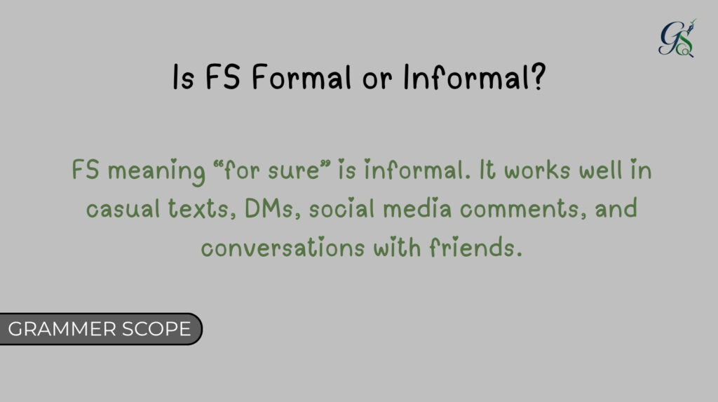 Is FS Formal or Informal?
