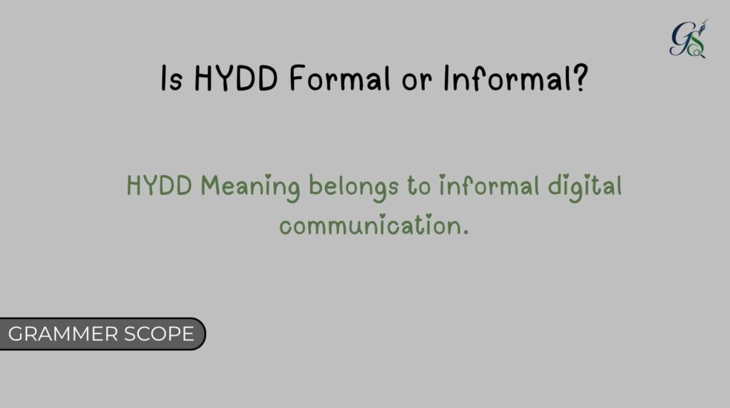 Is HYDD Formal or Informal?