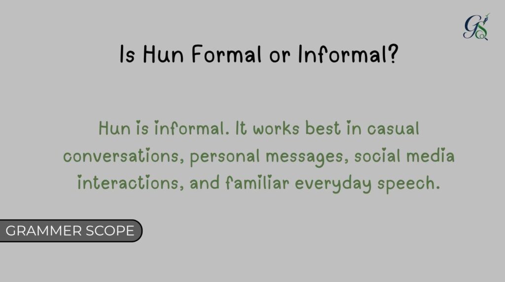 Is Hun Formal or Informal?