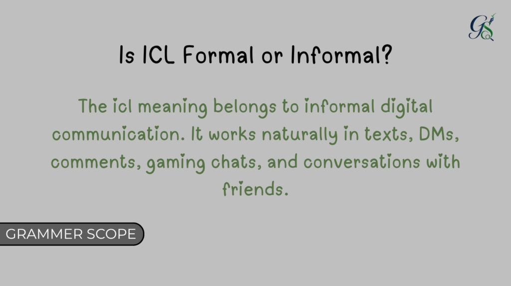 Is ICL Formal or Informal?