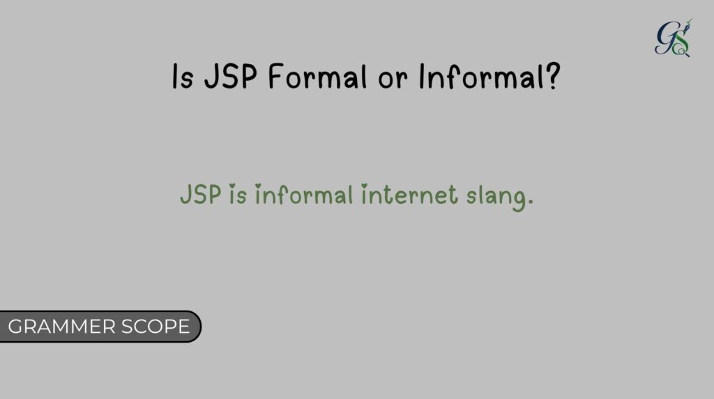 Is JSP Formal or Informal?