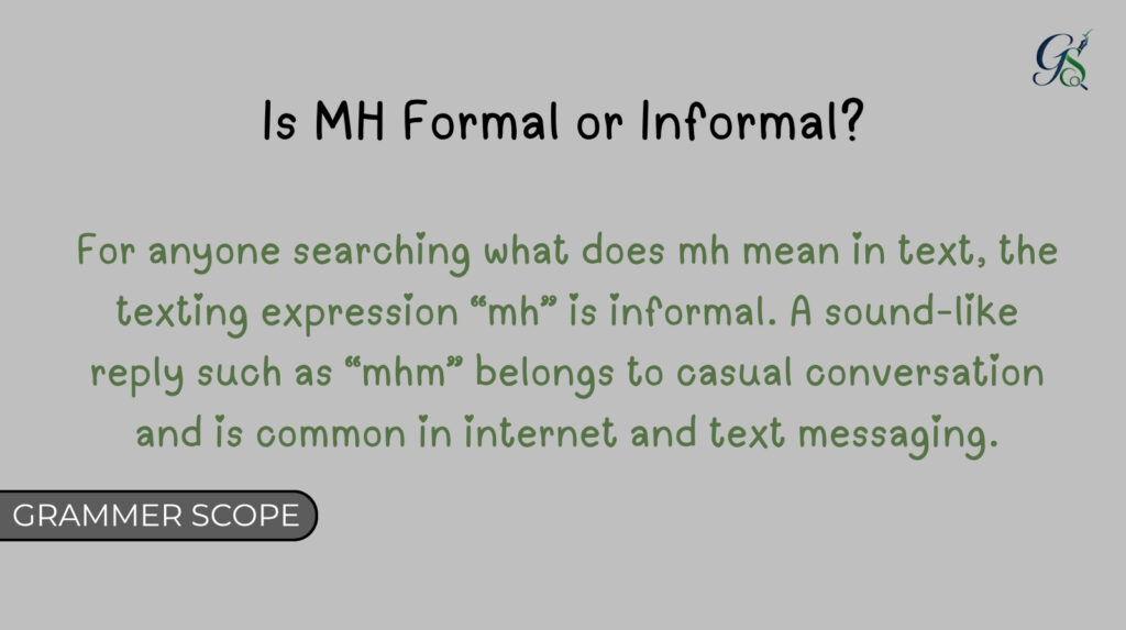 Is MH Formal or Informal?