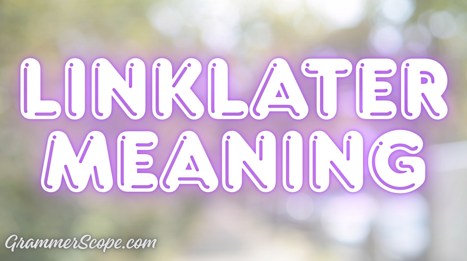 Linklater Meaning