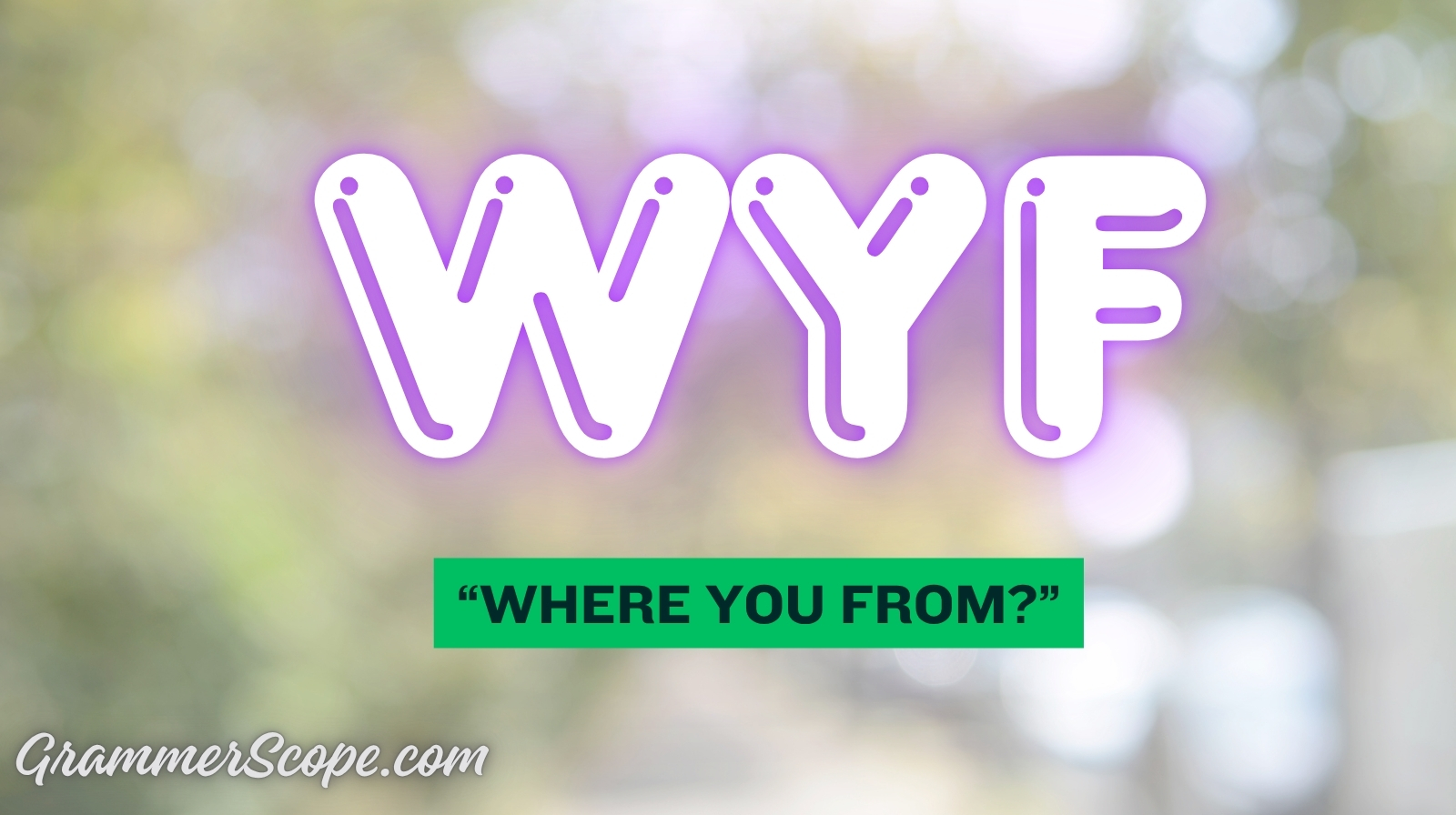 WYF Meaning