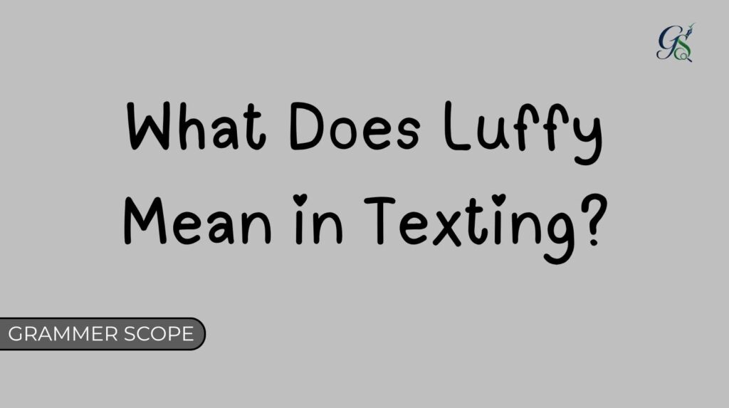 What Does Luffy Mean in Texting