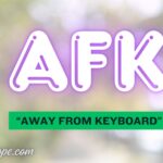 AFK Meaning