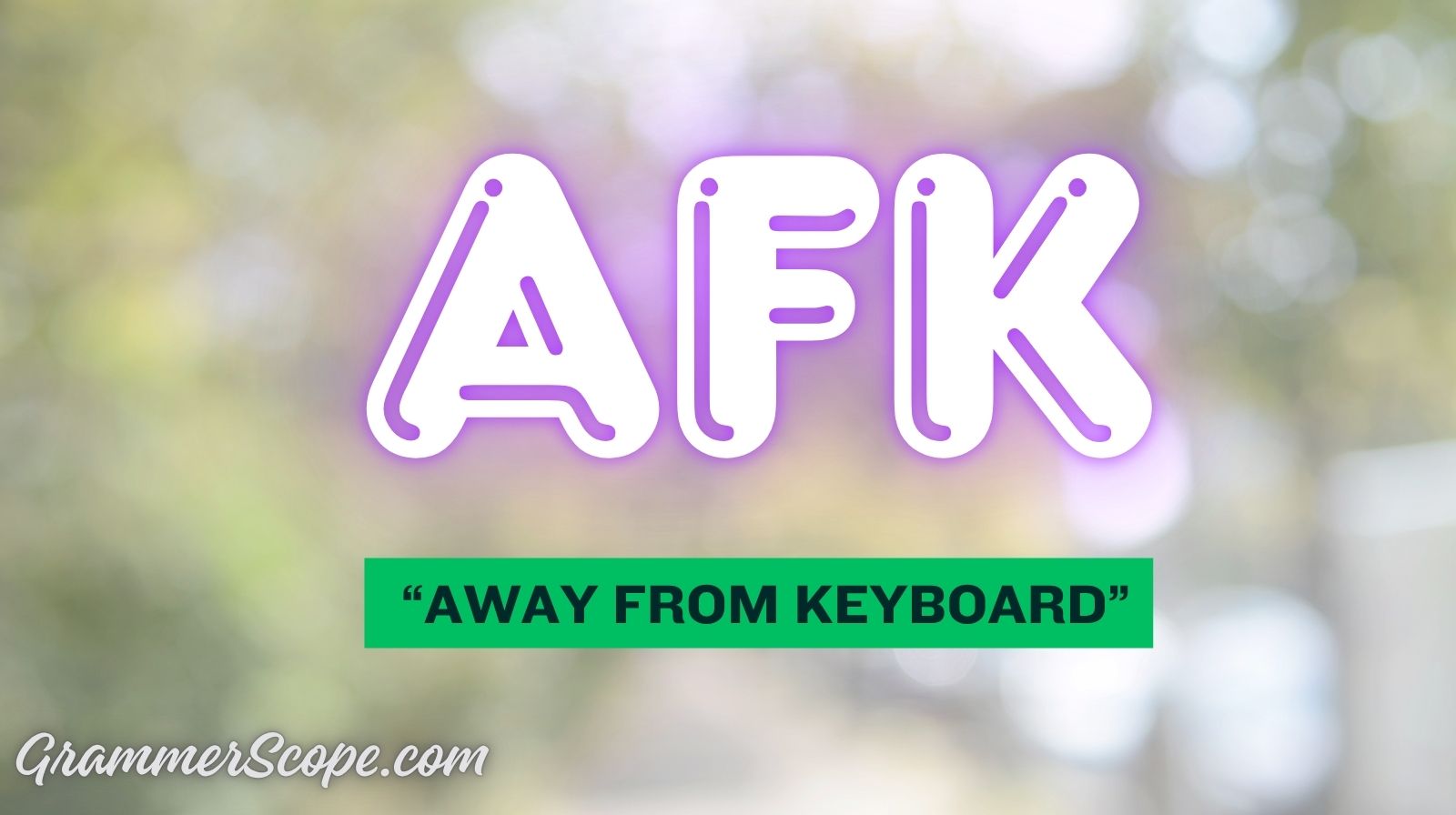 AFK Meaning