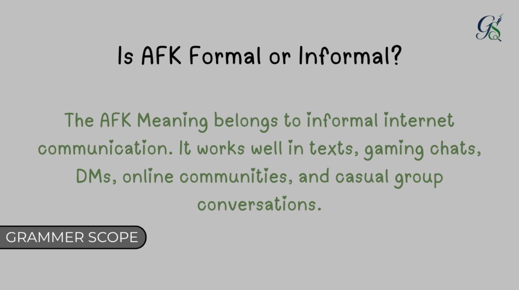 Is AFK Formal or Informal?