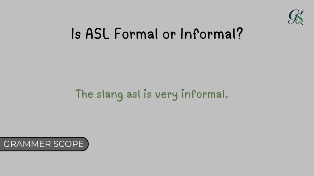 Is ASL Formal or Informal?