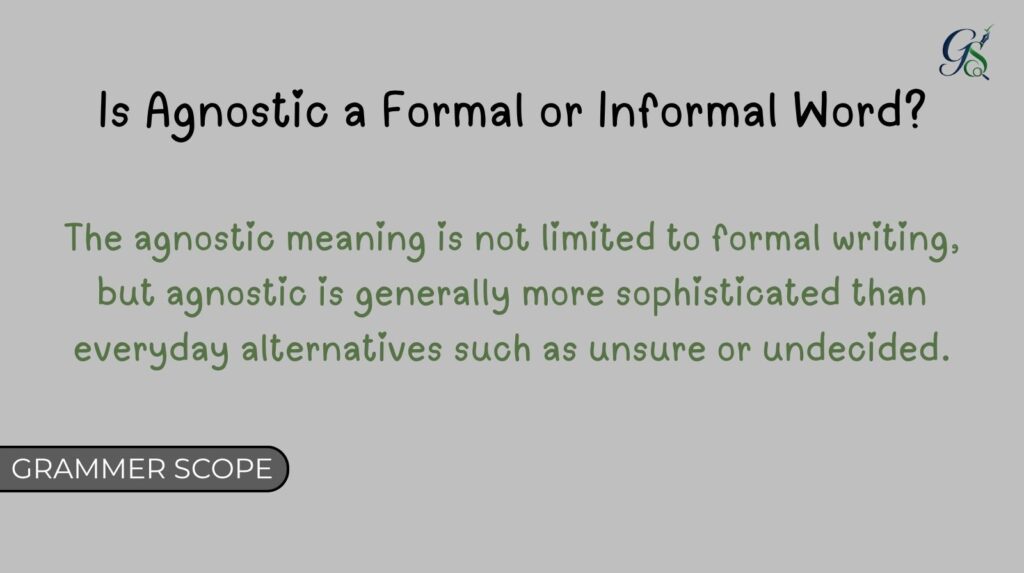 Is Agnostic a Formal or Informal Word?